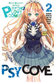 Title: Psycome, Vol. 2 (light novel): Murder Princess and the Summer Death Camp, Author: Mizuki Mizushiro