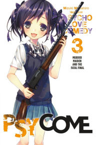 Title: Psycome, Vol. 3 (light novel): Murder Maiden and the Fatal Final, Author: Mizuki Mizushiro