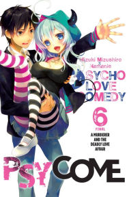 Title: Psycome, Vol. 6 (light novel): A Murderer and the Deadly Love Affair, Author: Mizuki Mizushiro