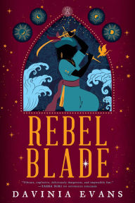 Title: Rebel Blade, Author: Davinia Evans