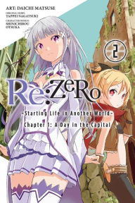 Title: Re:ZERO -Starting Life in Another World-, Chapter 1: A Day in the Capital, Vol. 2 (manga), Author: Tappei Nagatsuki