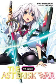 Title: The Asterisk War, Vol. 2 (light novel): Awakening of Silver Beauty, Author: Yuu Miyazaki