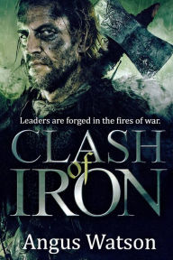Title: Clash of Iron, Author: Angus Watson