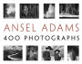 Ansel Adams: 400 Photographs