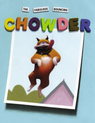 Title: The Fabulous Bouncing Chowder, Author: Peter Brown