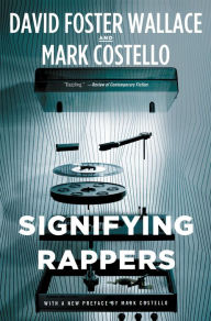 Title: Signifying Rappers, Author: David Foster Wallace