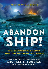 Title: Abandon Ship!: The True World War II Story About the Sinking of the Laconia, Author: Michael J. Tougias