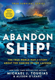 Downloading google books to ipod Abandon Ship!: The True World War II Story About the Sinking of the Laconia by Michael J. Tougias, Alison O'Leary in English ePub FB2 9780316401470