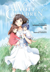 Title: Wolf Children: Ame & Yuki, Author: Mamoru Hosoda