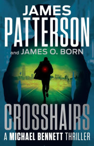 Search pdf books download Crosshairs by James Patterson, James O. Born 9780316403382