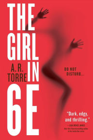 Title: The Girl in 6E (Deanna Madden Series #1), Author: A. R. Torre