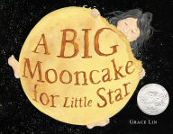 Title: A Big Mooncake for Little Star (Caldecott Honor Book), Author: Grace Lin