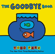 Title: The Goodbye Book, Author: Todd Parr