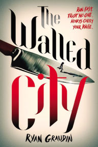 Title: The Walled City, Author: Ryan Graudin