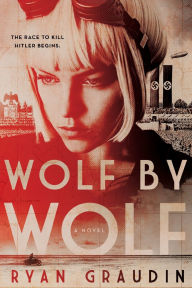 Title: Wolf by Wolf (Wolf by Wolf Series #1), Author: Ryan Graudin
