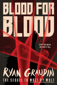 Title: Blood for Blood (Wolf by Wolf Series #2), Author: Ryan Graudin