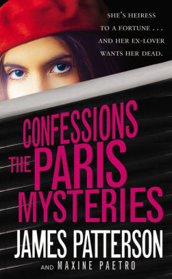 Title: The Paris Mysteries (Confessions Series #3), Author: James Patterson, Maxine Paetro