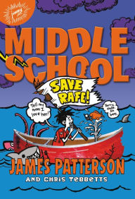 Title: Middle School: Save Rafe!, Author: James Patterson