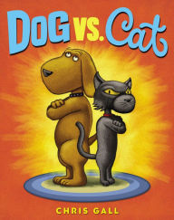 Title: Dog vs. Cat, Author: Chris Gall