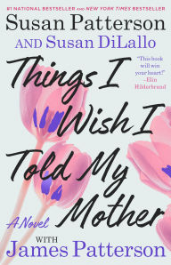 Title: Things I Wish I Told My Mother, Author: Susan Patterson