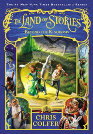 Title: Beyond the Kingdoms (The Land of Stories Series #4), Author: Chris Colfer