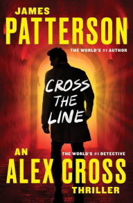 Title: Cross the Line (Alex Cross Series #24), Author: James Patterson