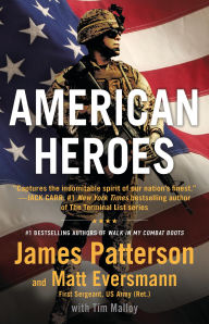 Title: American Heroes: From the #1 bestselling authors of Walk in My Combat Boots, Author: James Patterson