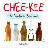 Title: Chee-Kee: A Panda in Bearland, Author: Sujean Rim