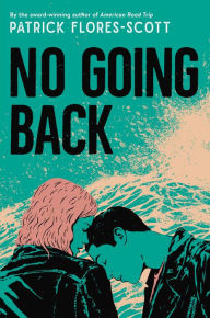 Title: No Going Back, Author: Patrick Flores-Scott
