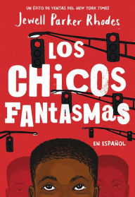 Ebook for free download for kindle Los Chicos Fantasmas (Ghost Boys Spanish Edition) by Jewell Parker Rhodes FB2 MOBI PDF