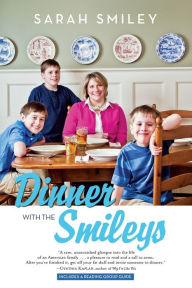 Title: Dinner with the Smileys, Author: Sarah Smiley