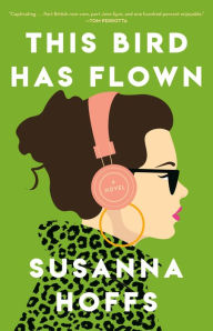 Free online audio book downloads This Bird Has Flown: A Novel by Susanna Hoffs PDB iBook ePub (English Edition) 9780316409414