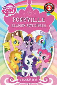 Title: My Little Pony: Ponyville Reading Adventures, Author: Hasbro