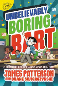 Title: Unbelievably Boring Bart, Author: James Patterson