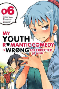 Title: My Youth Romantic Comedy Is Wrong, As I Expected @ comic, Vol. 6 (manga), Author: Wataru Watari