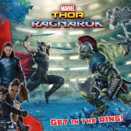 Title: MARVEL's Thor: Ragnarok: Get in the Ring!, Author: Olga-Stefana Galatanu