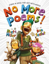 Title: No More Poems!: A Book in Verse That Just Gets Worse, Author: Rhett Miller