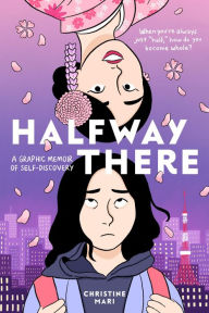 Pdf online books for download Halfway There: A Graphic Memoir of Self-Discovery 9780316416726 RTF FB2 CHM