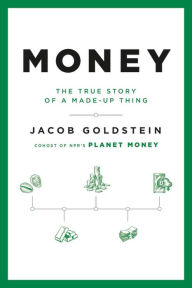 Free ebooks download for nook color Money: The True Story of a Made-Up Thing 