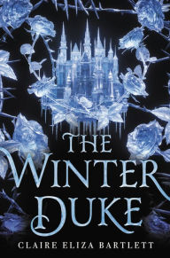 Download books to kindle The Winter Duke by Claire Eliza Bartlett DJVU PDF ePub 9780316417341 in English