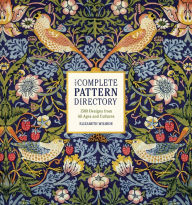 Title: The Complete Pattern Directory: 1500 Designs from All Ages and Cultures, Author: Elizabeth Wilhide