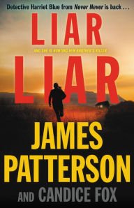 Title: Liar Liar, Author: James Patterson