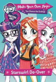 Google book download link My Little Pony: Equestria Girls: Make Your Own Magic: Starswirl Do-Over 9780316419109