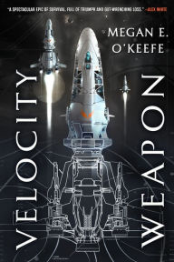 Title: Velocity Weapon, Author: Megan E. O'Keefe