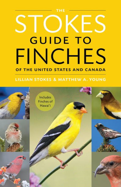 The Stokes Guide to Finches of the United States and Canada