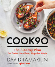 Title: Cook90: The 30-Day Plan for Faster, Healthier, Happier Meals, Author: David Tamarkin
