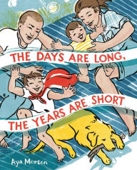 Download online books ncert The Days Are Long, the Years Are Short by Aya Morton