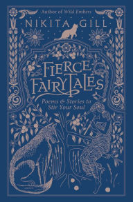 Title: Fierce Fairytales: Poems and Stories to Stir Your Soul, Author: Nikita Gill