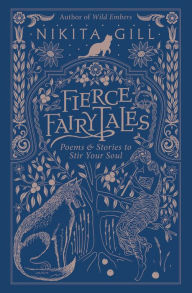 Ebooks download free german Fierce Fairytales: Poems and Stories to Stir Your Soul English version by Nikita Gill