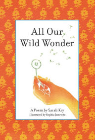 Title: All Our Wild Wonder, Author: Sarah Kay